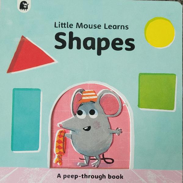 Little Mouse Learns Shapes - A peep-through book