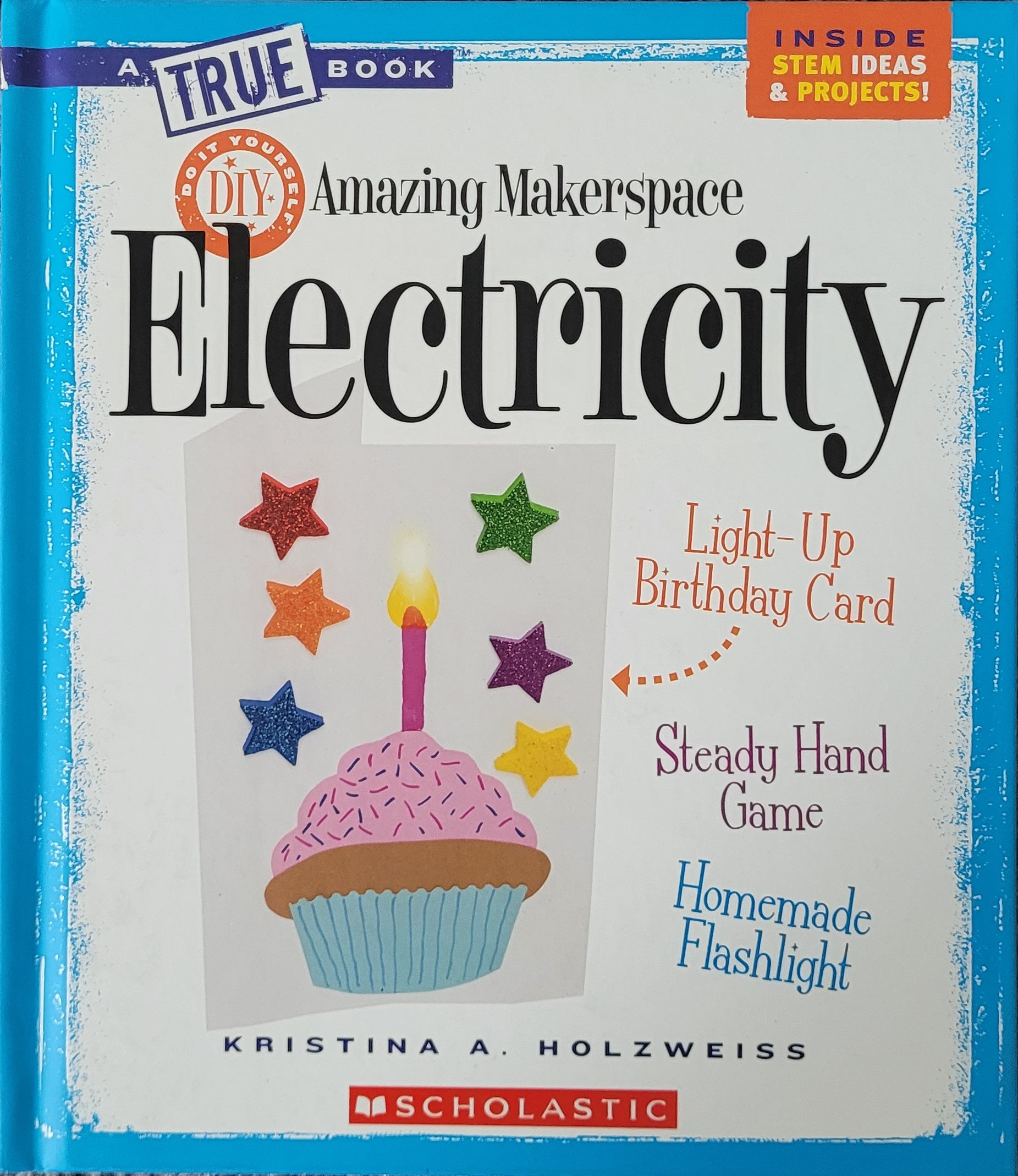 Amazing Makerspace Electricity by Kristina A. Holzweiss