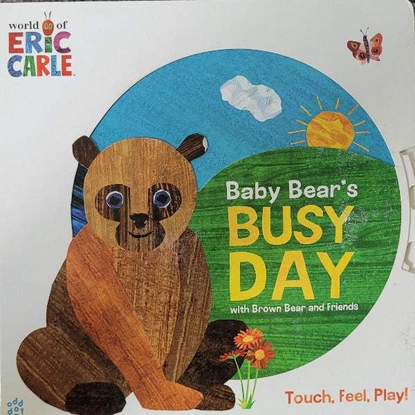 Baby Bear's Busy Day with Brown Bear and Friends. Touch, Feel, Play