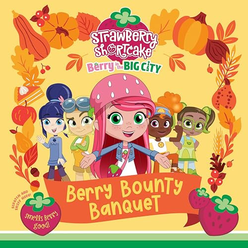 Strawberry Shortcake Berry in the Big City - Berry Bounty Banquet