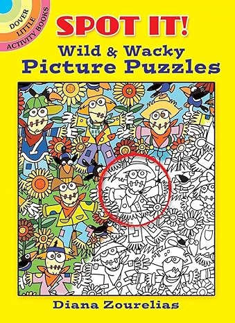 Dover Spot It! Wild & Wacky Picture Puzzles Activity Book