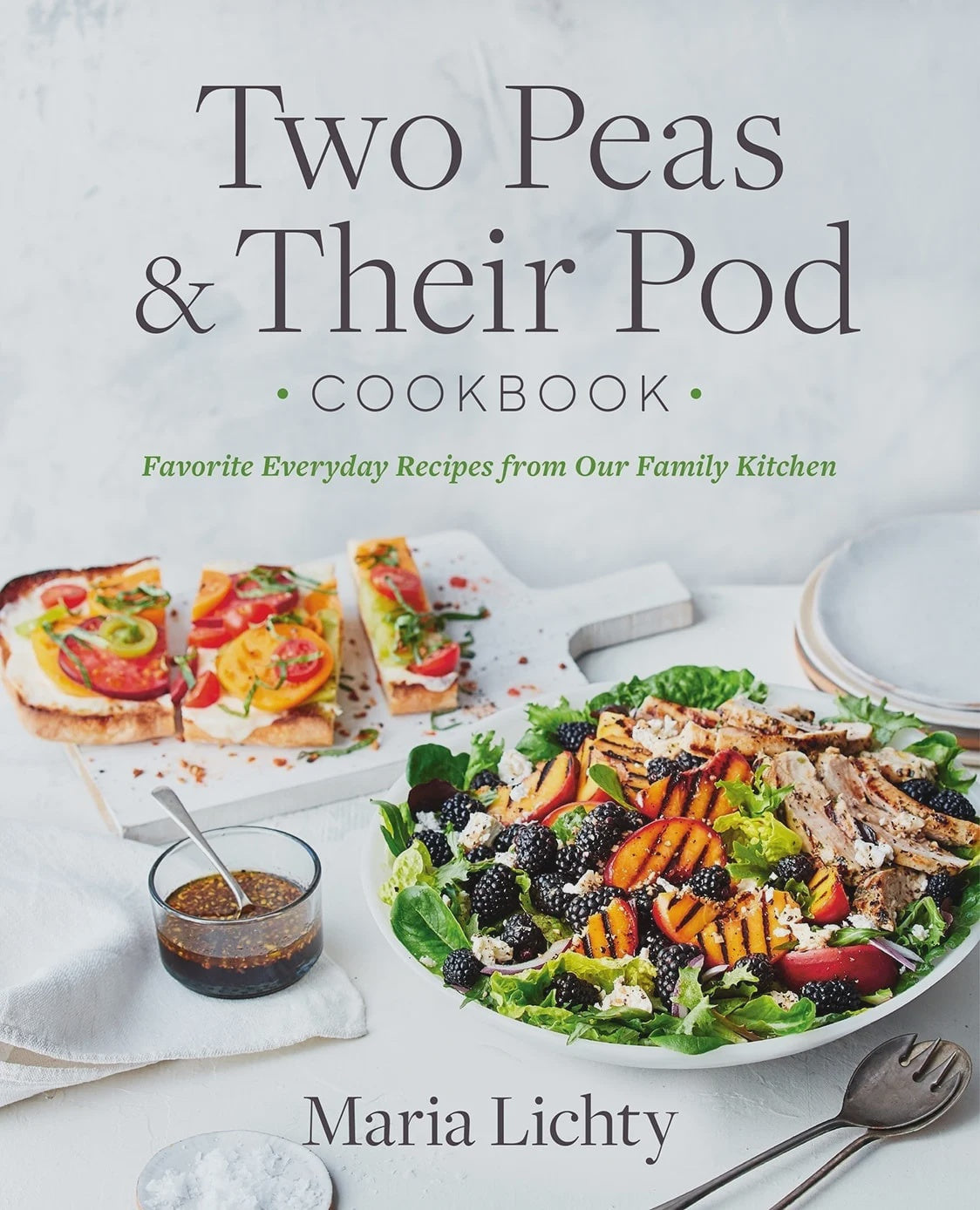 Two Peas & Their Pod Cookbook by Maria Lichty