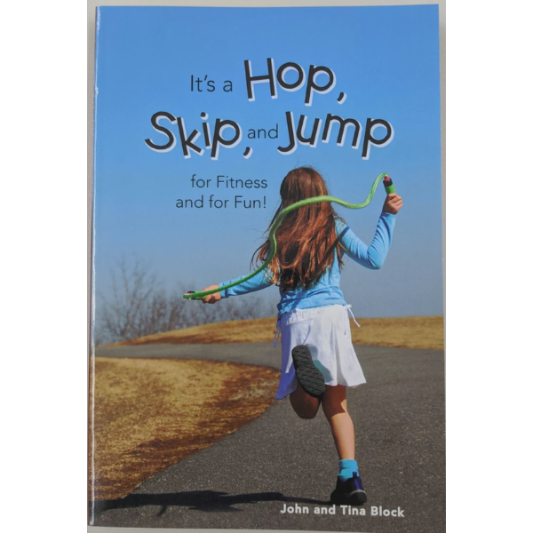 It's a Hop, Skip and Jump for Fitness and for Fun! by John & Tina Block