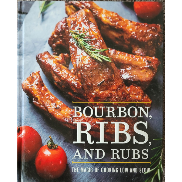 Bourbon, Ribs, And Rubs - The Magic of Cooking Low And Slow