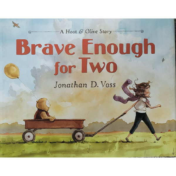 Brave Enough for Two (A Hoot & Olive Story) by Jonathan D. Voss