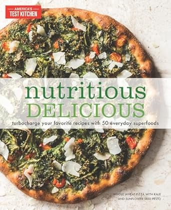 America's Test Kitchen Nutritious Delicious